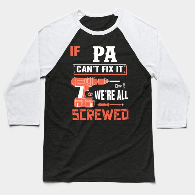 If PA Can't Fix It We're All Screwed - Grandpa PA Baseball T-Shirt by bestsellingshirts